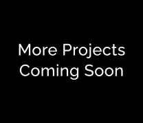 More Projects Coming Soon